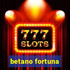 betano fortuna